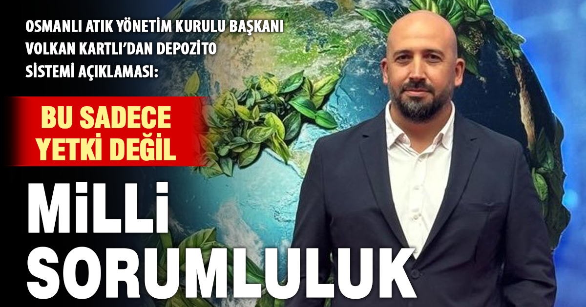 Osmanlı Atık Yönetimi’nden depozito sistemi açıklaması
