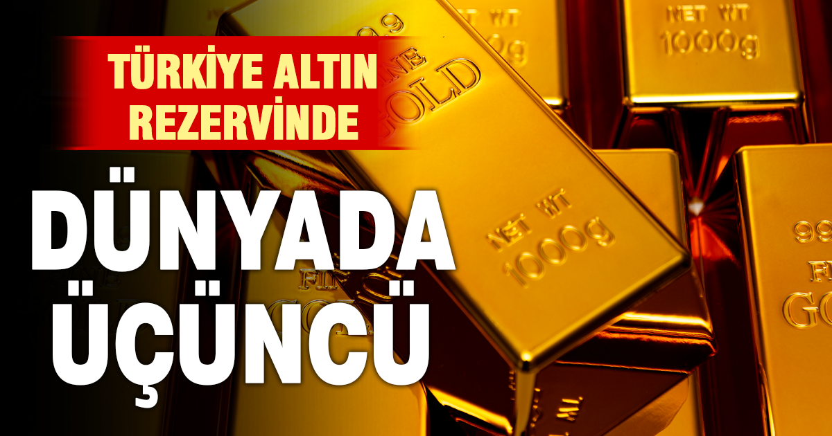 Türkiye altın rezervinde dünyada üçüncü