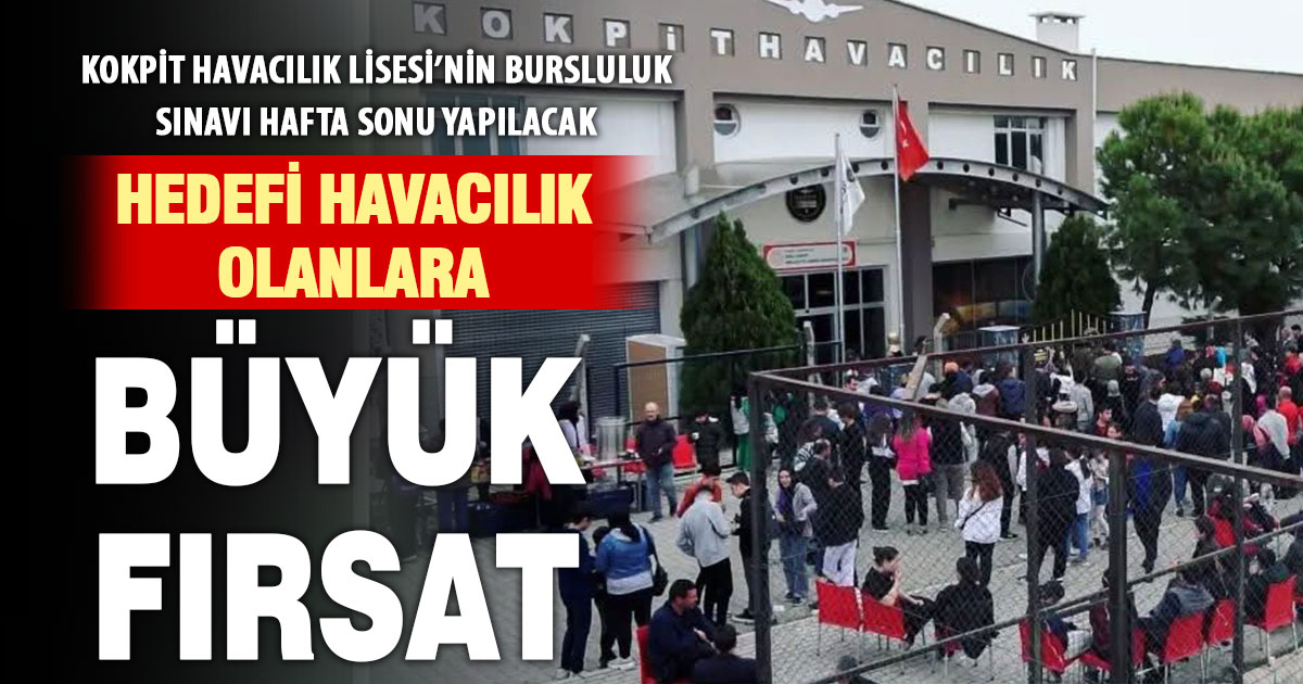 Kokpit Havacılık Lisesi’nin bursluluk sınavı bu hafta sonu yapılacak