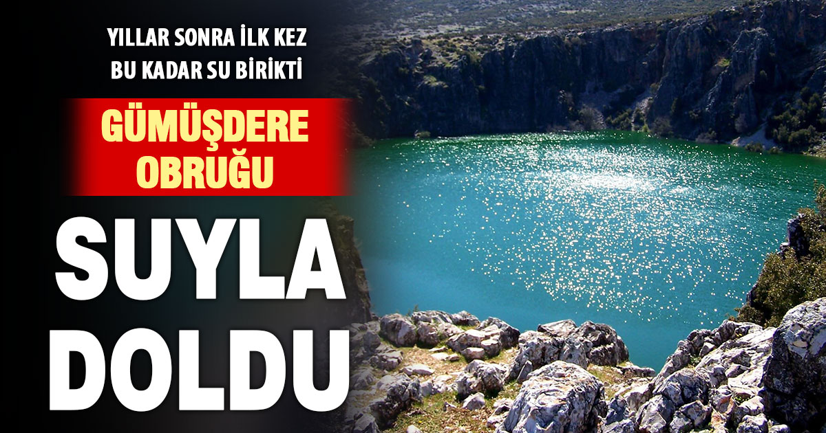 Gümüşdere Obruğu yeniden suya kavuştu  