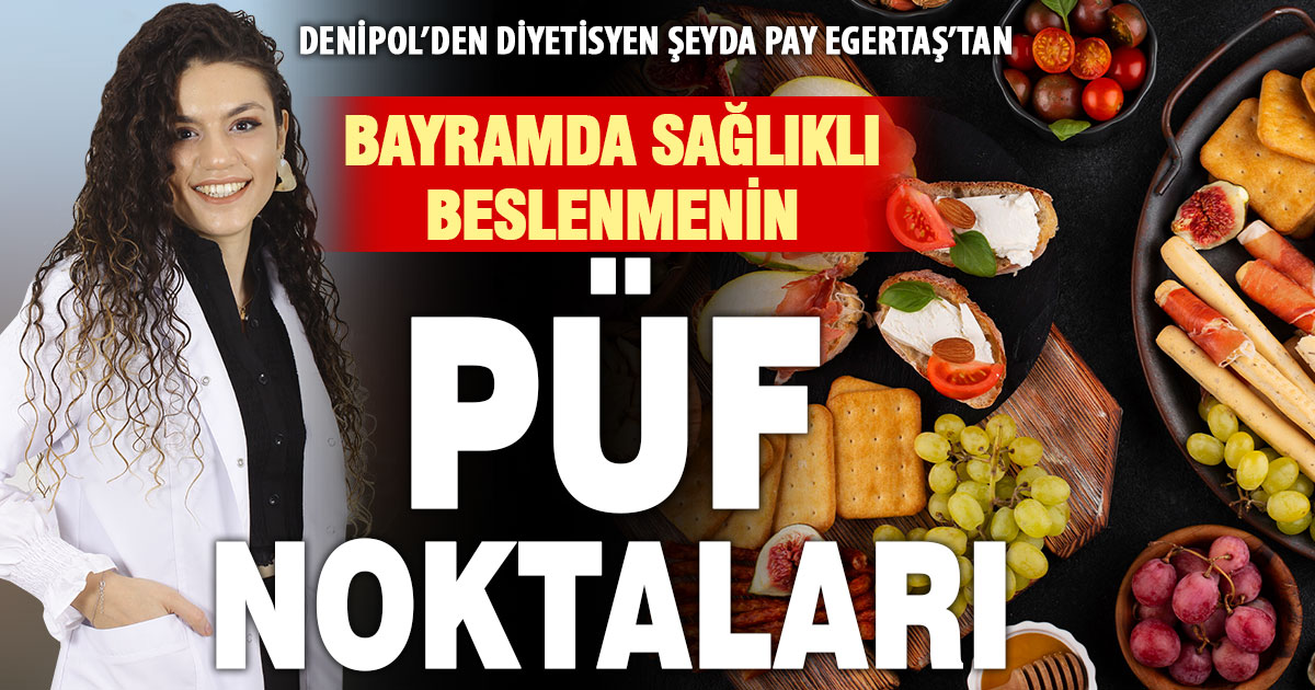 Diyetisyen Şeyda Pay Egertaş’tan bayramda sağlıklı beslenmenin püf noktaları