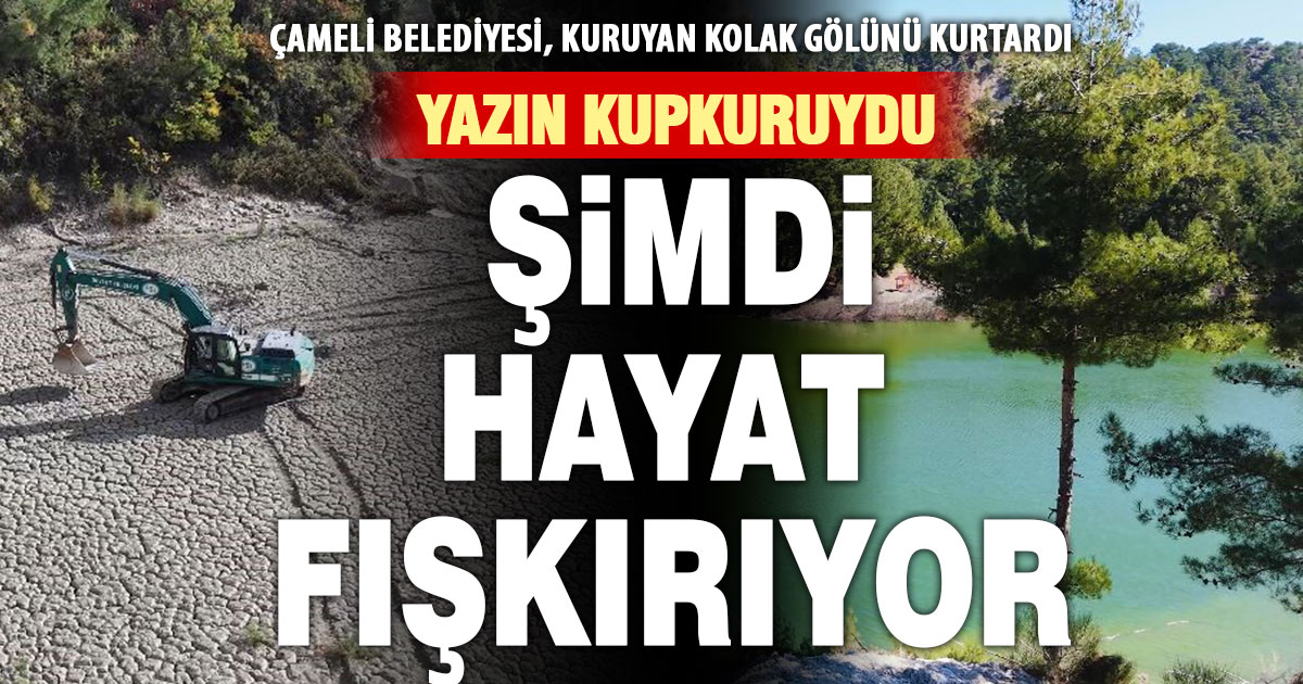 Yazın kuruyan Kolak Gölü, Çameli Belediyesi’nin girişimleriyle yeniden canlandı  