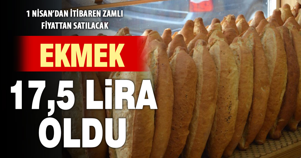 Denizli’de 200 gram ekmek 17,50 TL oldu