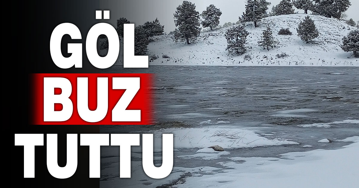 Göl buz tuttu