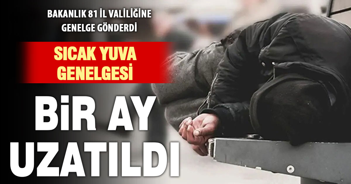 Bakanlık kimsesizler için “Sıcak Yuva” genelgesini bir ay uzattı