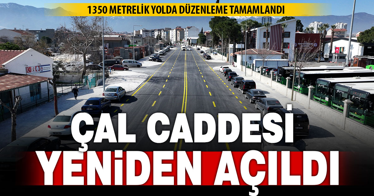 Çal Caddesi yeniden ulaşıma açıldı