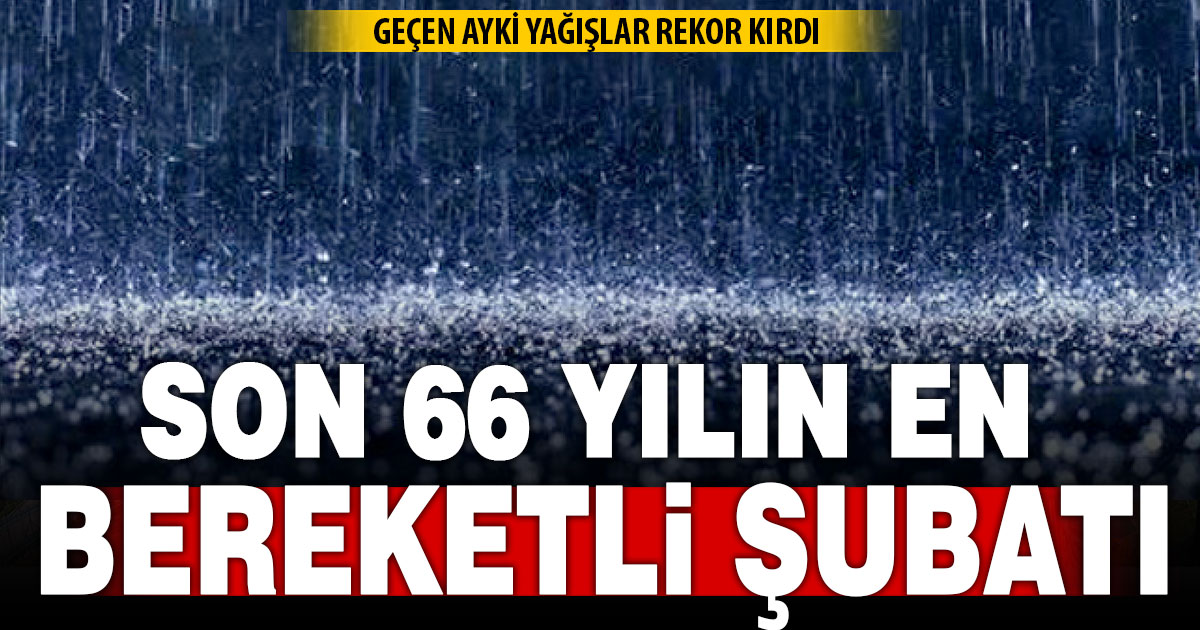 Ege Bölgesi 66 yılın en bereketli şubatını yaşadı: Denizli’de yağışlar normalin üzerinde