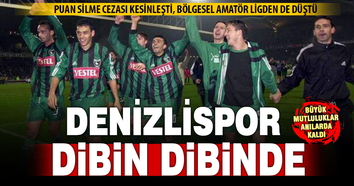 Denizlispor tarihinin en dip noktasında: Bölgesel Amatör Lig’den de düştü