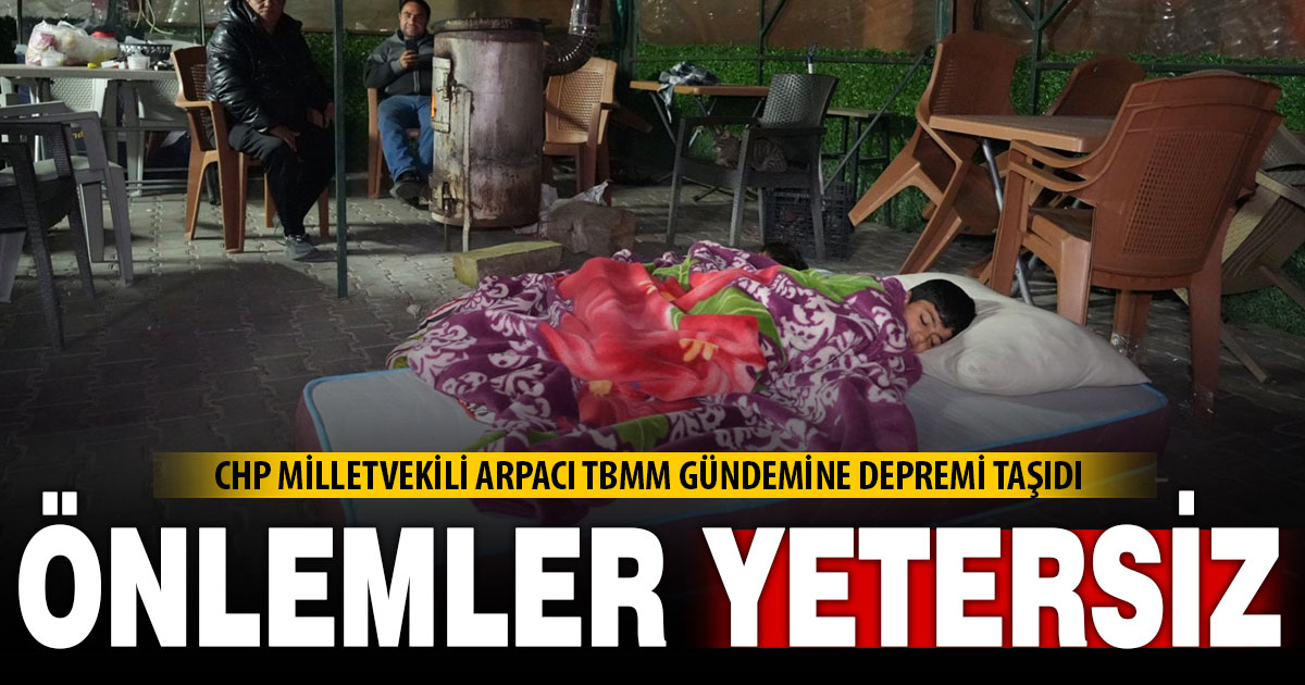 Arpacı: Denizli deprem bölgesi ama gerekli önlemler hâlâ alınmış değil
