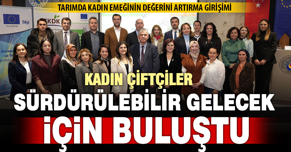 Kadın çiftçiler ‘tarımda sürdürülebilir gelecek’ için buluştu