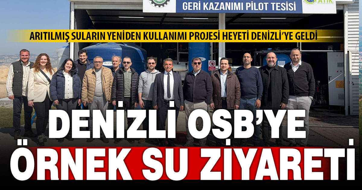 OSB-SUYAP Projesi Heyeti Denizli OSB’ye inceleme ziyareti yaptı