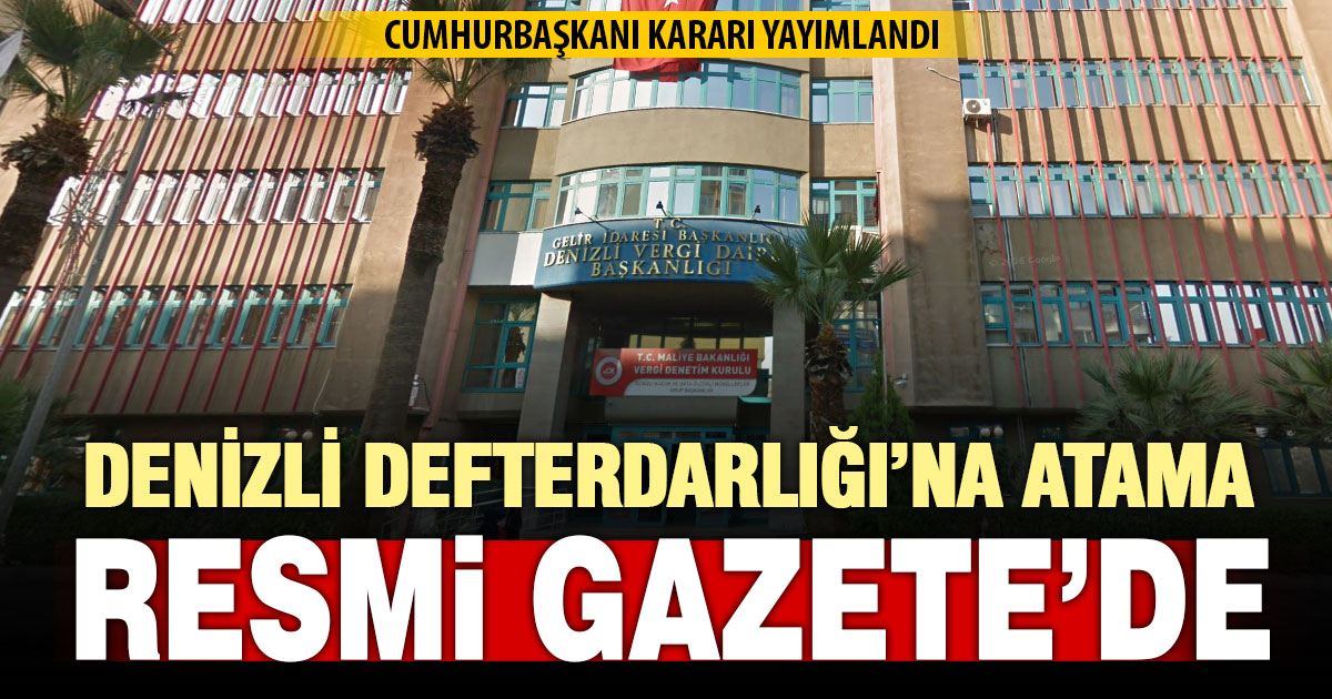 Denizli Defterdarlığına atama Resmi Gazetede