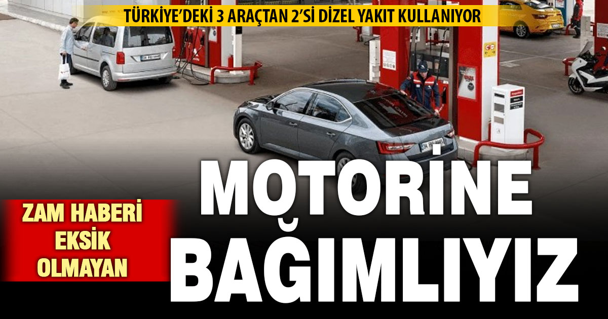 Türkiye’deki her üç araçtan ikisi motorin kullanıyor