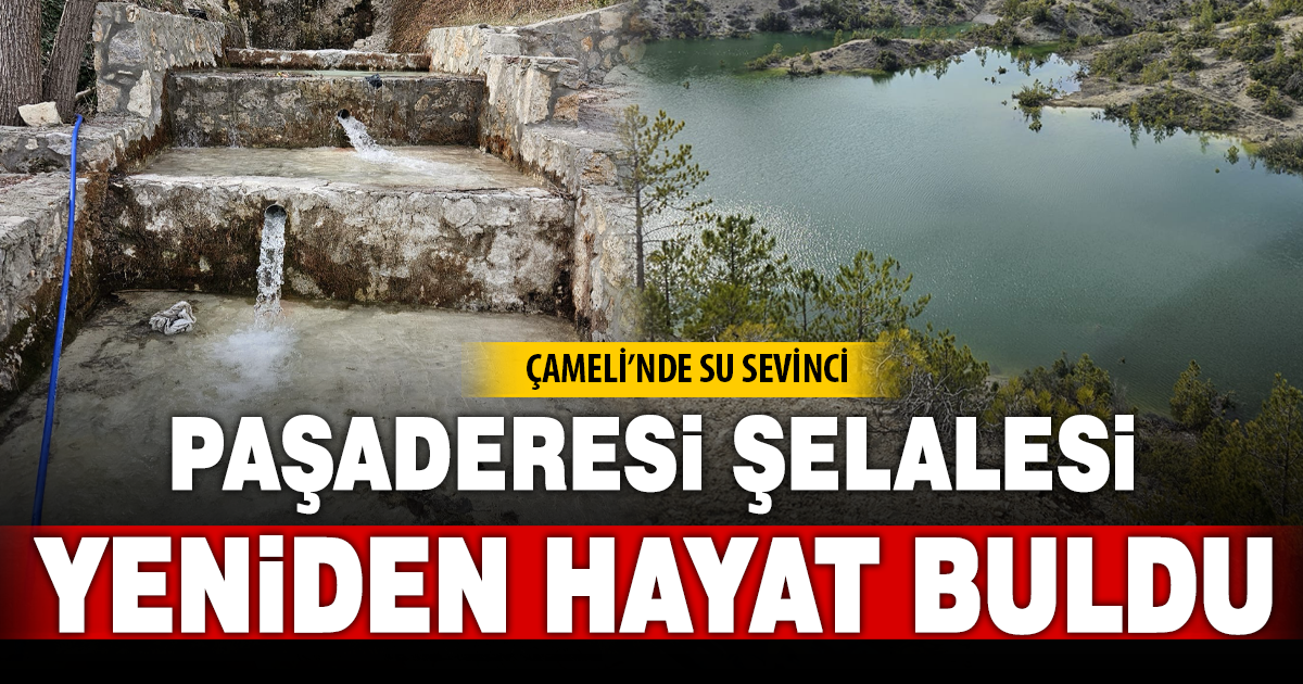 Paşaderesi şelalesi yeniden akmaya başladı: Çameli Ovası için müjde