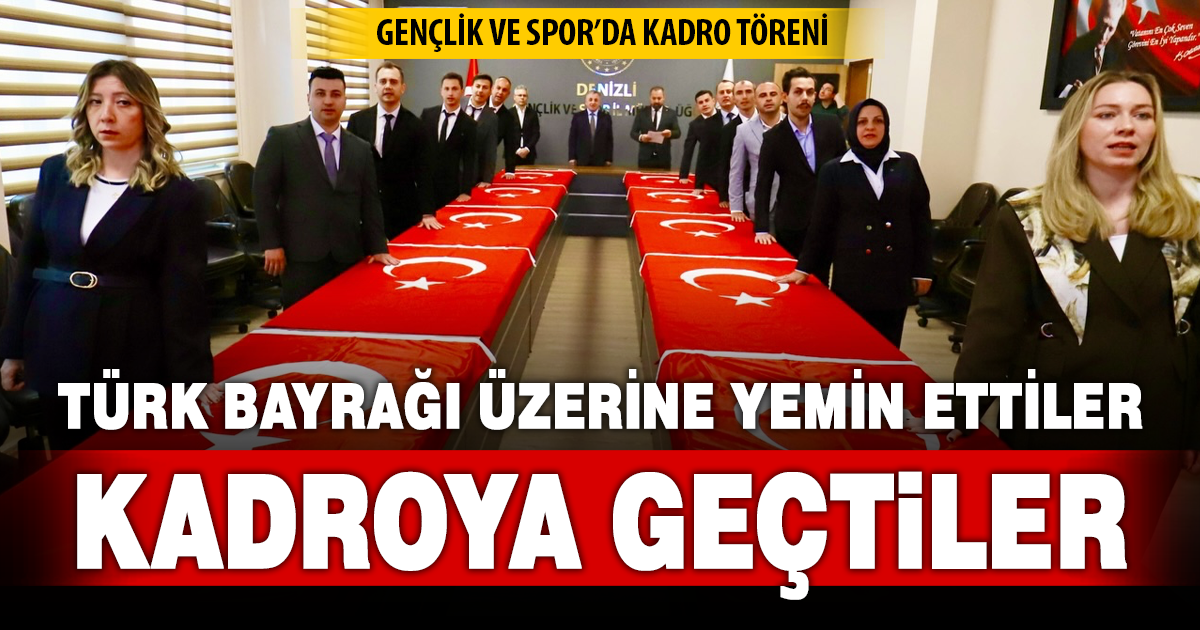 Denizli’de 13 personel yemin ederek kadroya geçti