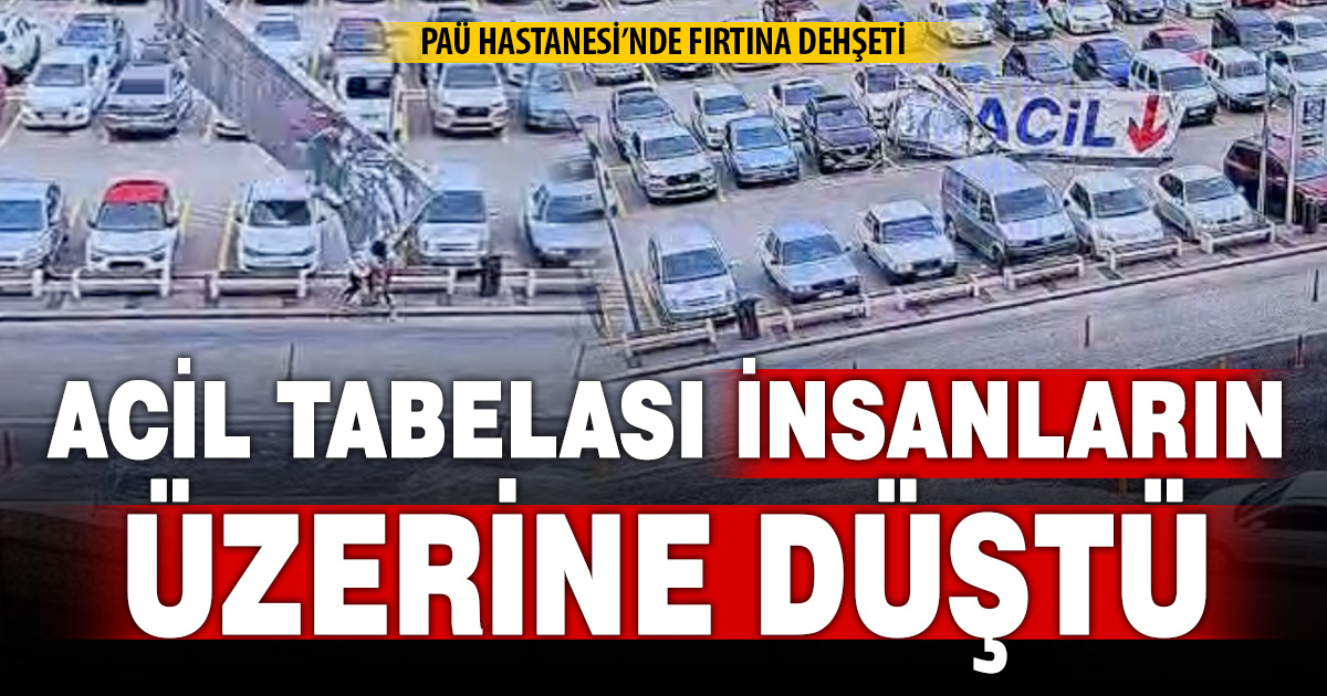 Fırtınada facianın eşiğinden dönüldü: Acil tabelası insanların üzerine düştü
