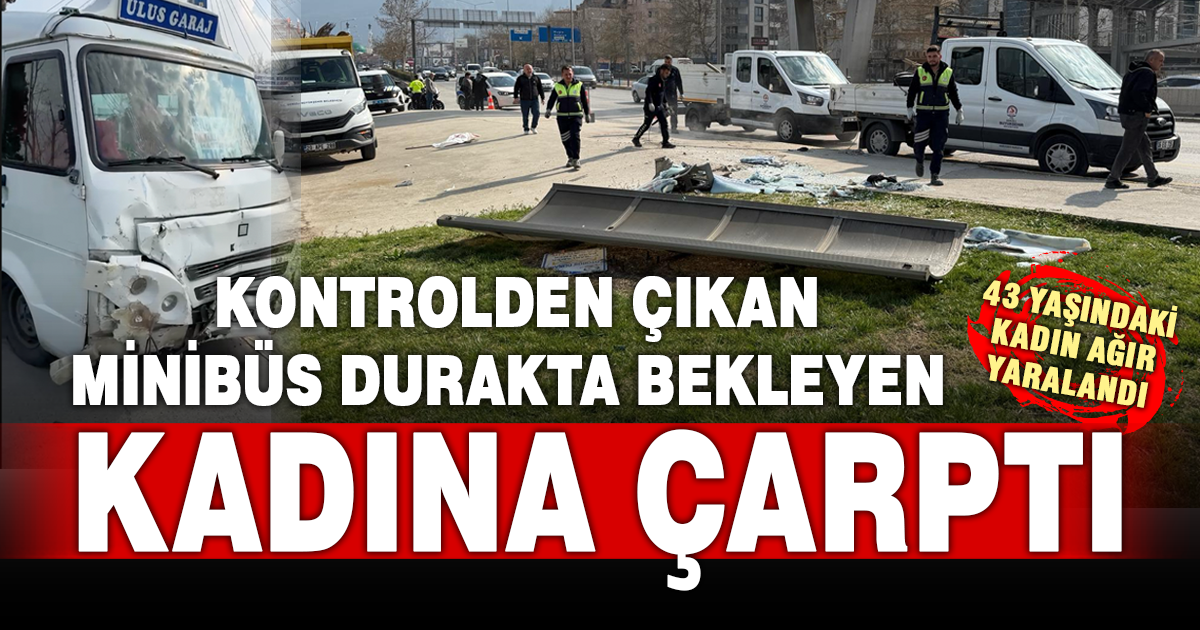 Denizli’de minibüs durağa daldı: Durakta bekleyen kadın ağır yaralı