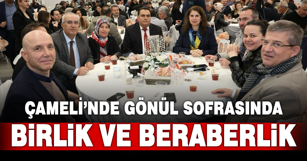 Çameli’de gönül sofrasında birlik ve beraberlik kutlandı