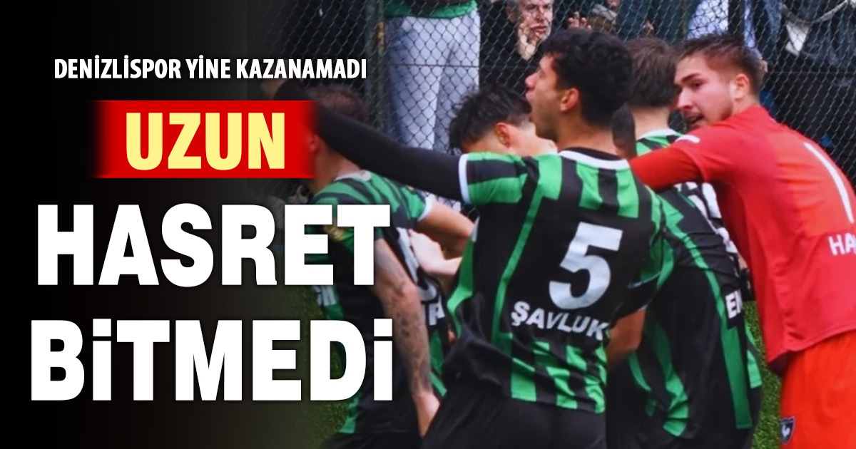 Uzun hasret bitmedi: Denizlispor yine kazanamadı
