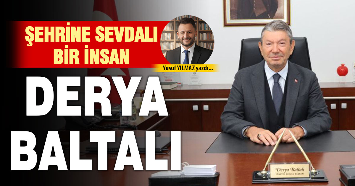 ŞEHRİNE SEVDALI BİR İNSAN: DERYA BALTALI