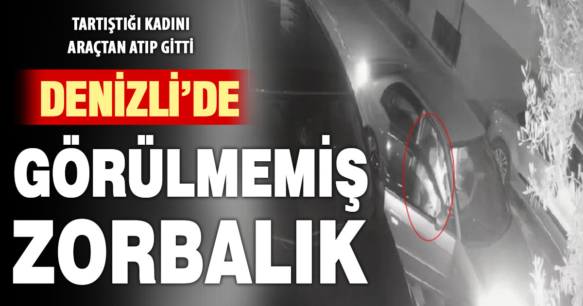 Araçta tartıştığı kadını yol kenarına attı