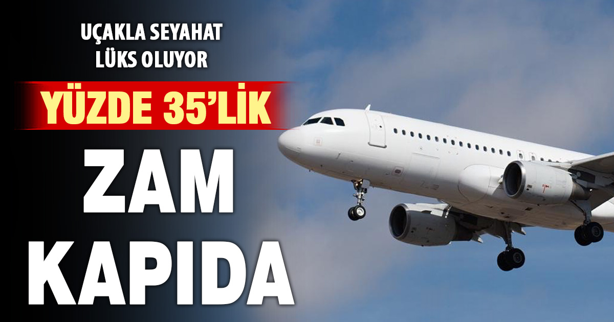 Uçak biletlerinde yeni zam dalgası kapıda