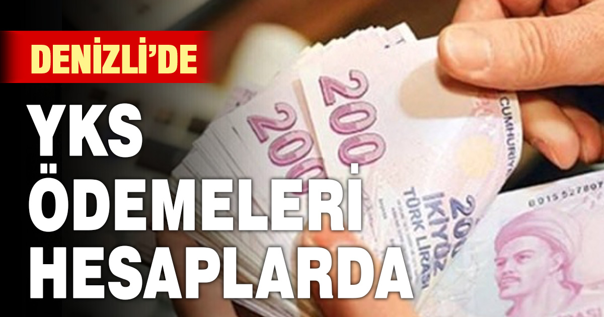 Denizli’de YKS ödemeleri hesaplarda