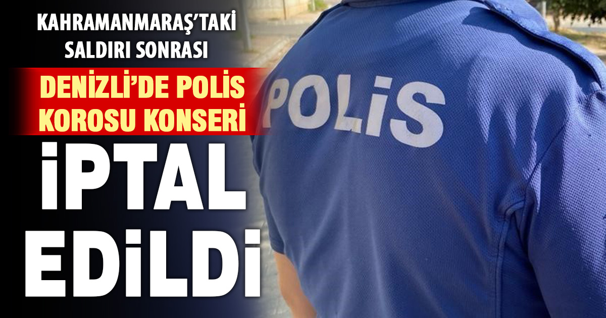 Kahramanmaraş’taki saldırı nedeniyle Denizli’deki konser iptal edildi