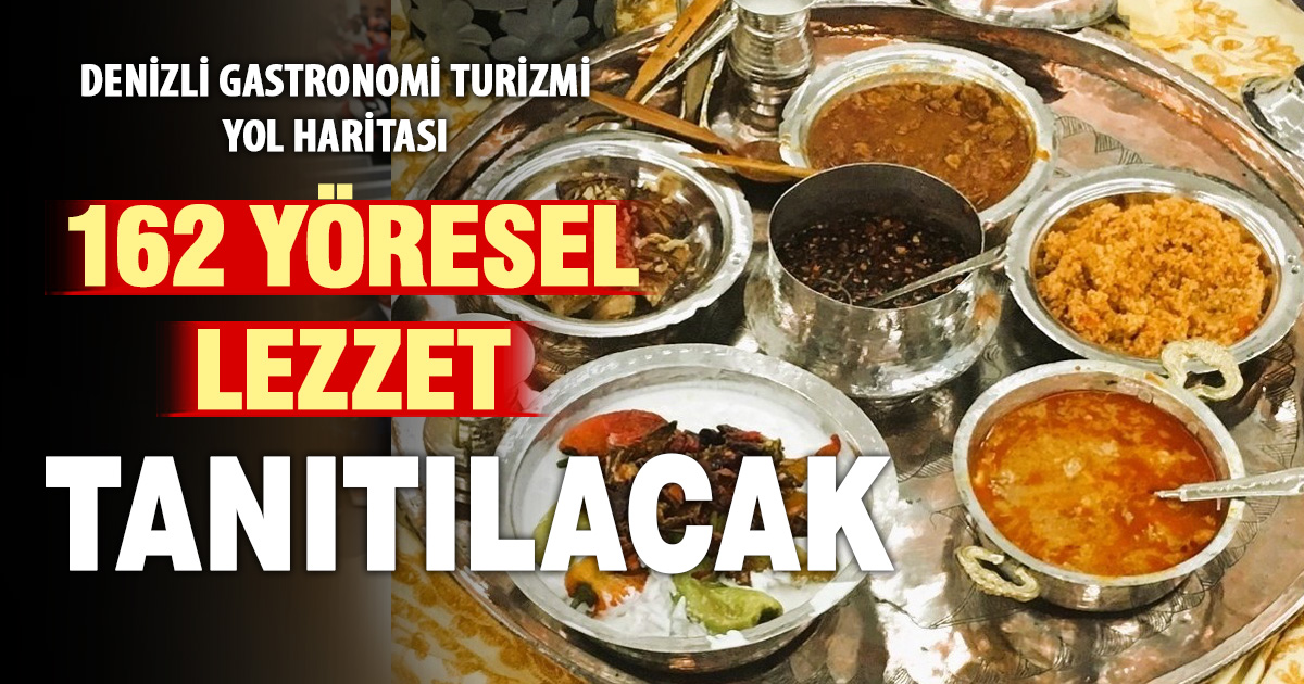 Denizli’nin gastronomi yol haritası 162 yöresel lezzeti markalaştıracak