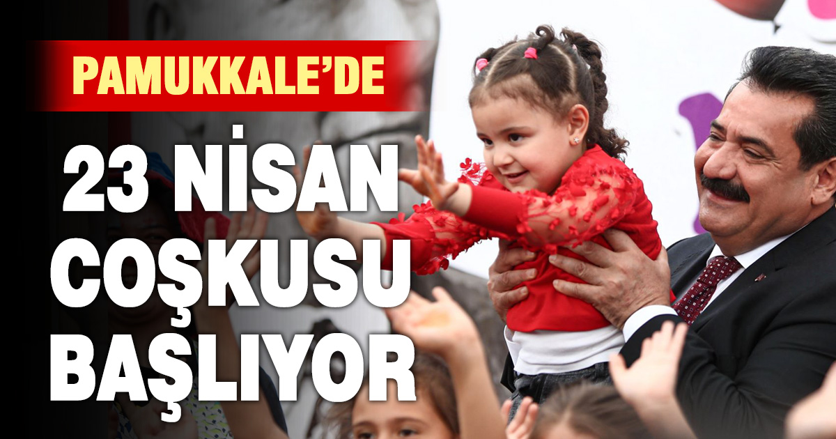 PAMUKKALE’DE 23 NİSAN ŞENLİĞİ İÇİN GERİ SAYIM BAŞLADI