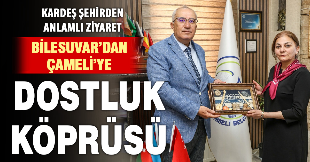 Kardeş şehir Bilesuvar’dan Çameli’ye anlamlı ziyaret