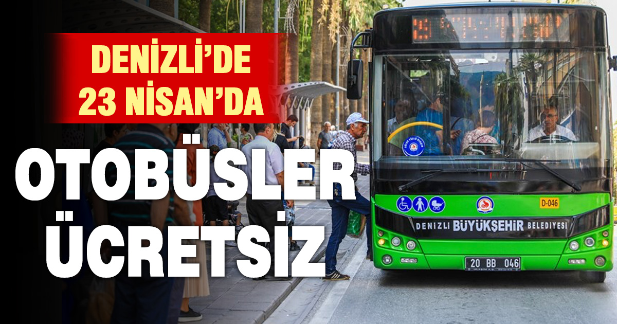 23 Nisan’da ücretsiz ulaşım kolaylığı