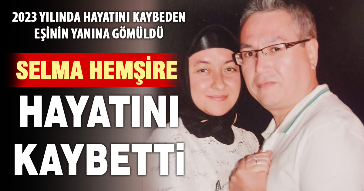 Çal’da görev yapan sağlık çalışanı Selma Düzen hayatını kaybetti