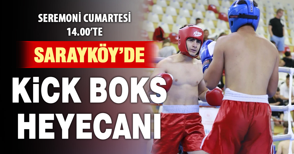 Sarayköy’de kick boks heyecanı