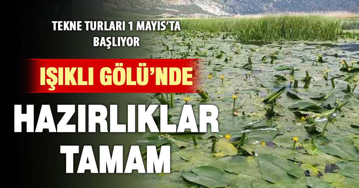 Işıklı Gölü’nde hazırlıklar tamam
