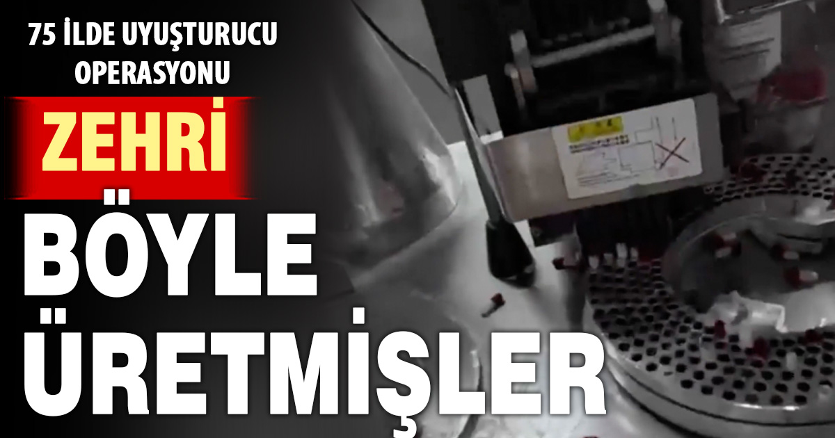 Zehri böyle yaymışlar: Milyonlarca hap yakalandı