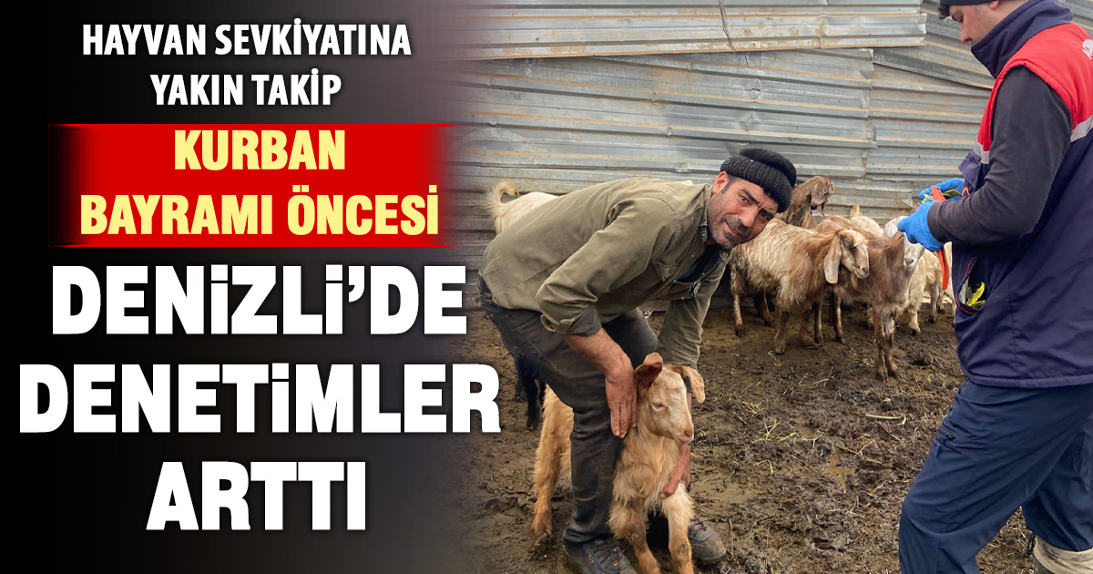 Kurban bayramı öncesi Denizli’de sıkı denetim