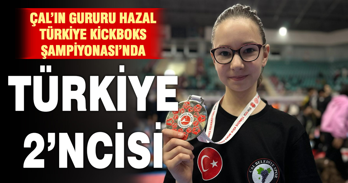 Çal Belediyesporlu Hazal Erbay Türkiye 2’ncisi oldu