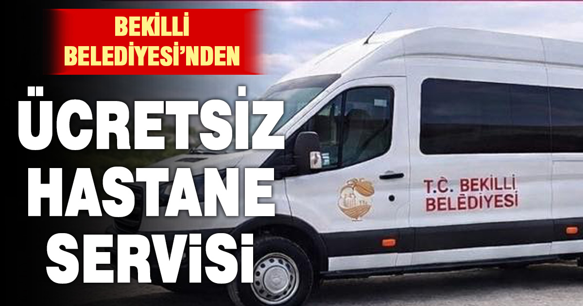 Bekilli Belediyesi’nden ücretsiz hastane servisi hizmeti