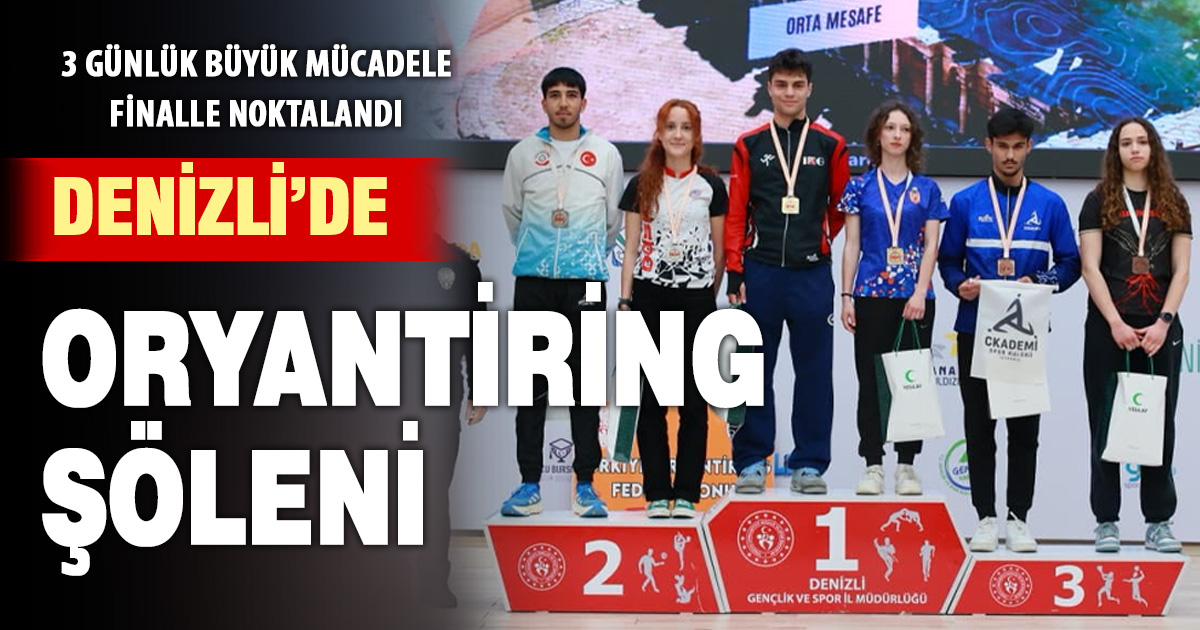 ORYANTİRİNG TÜRKİYE ŞAMPİYONASI DENİZLİ’DE GERÇEKLEŞTİ