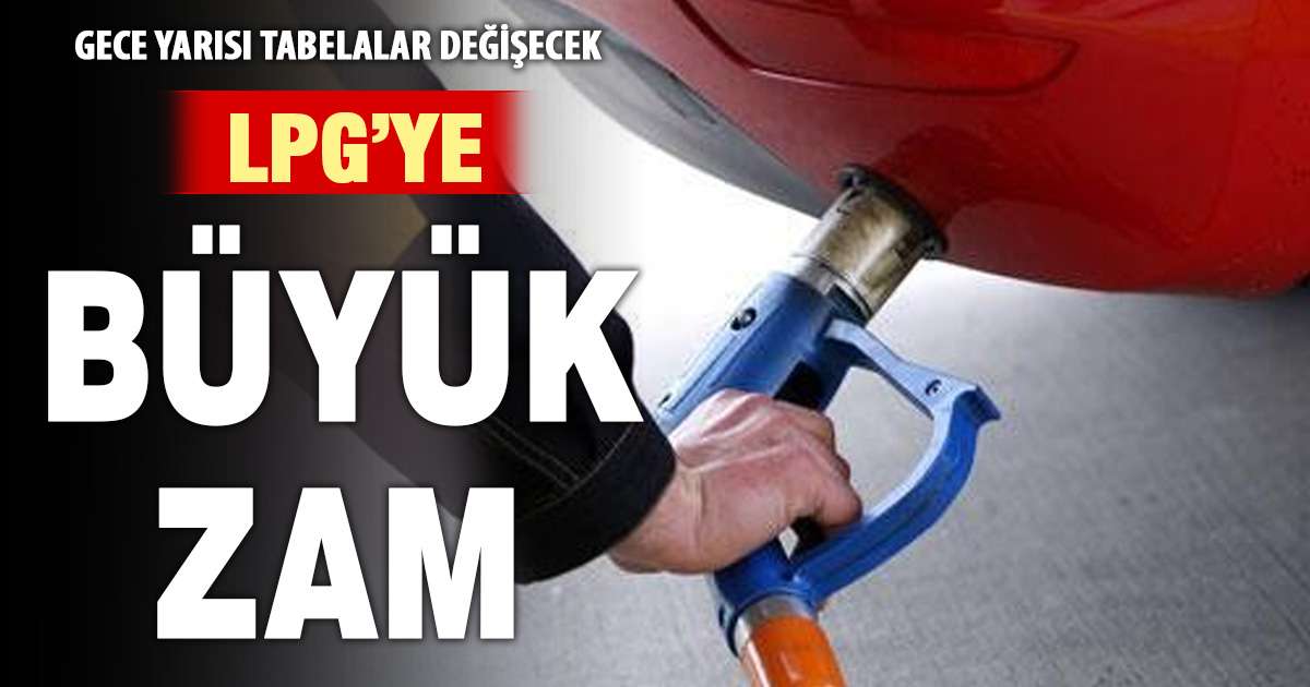 LPG’ye tarihi zam yolda