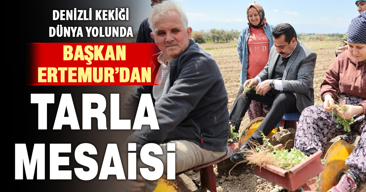 Başkan Ertemur tarlada mesai yaptı