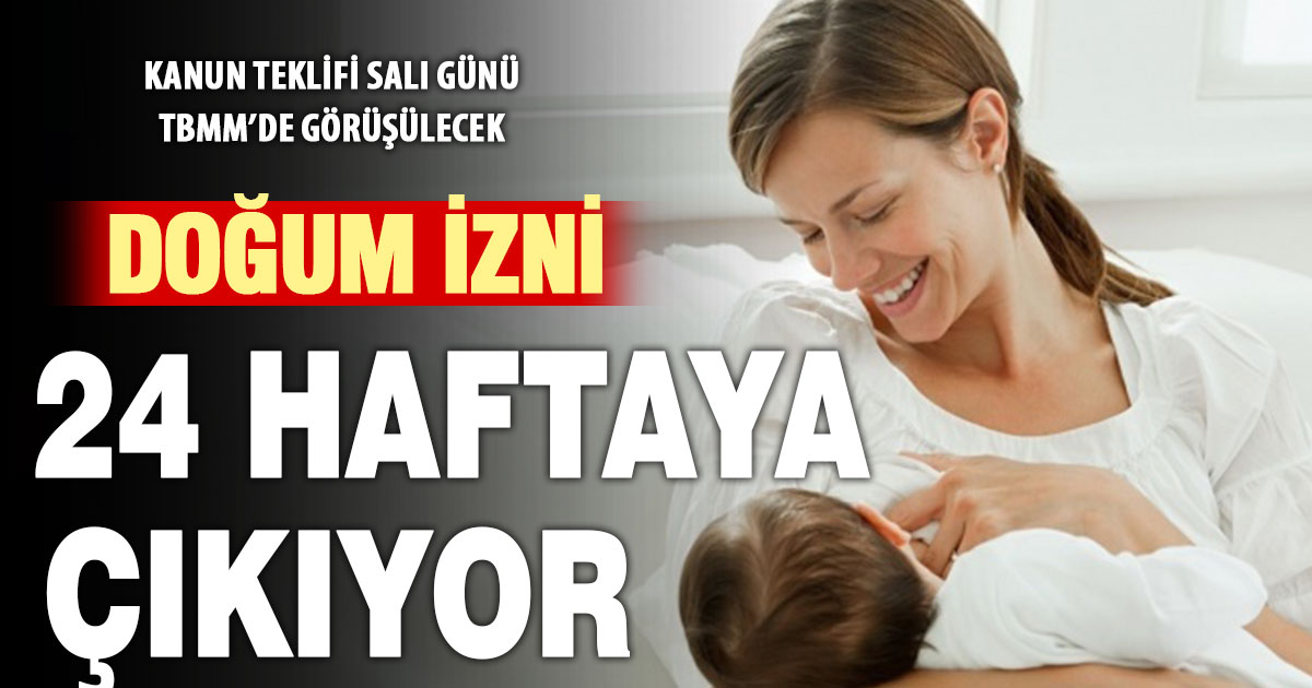 Doğum izni 16 haftadan 24 haftaya çıkıyor