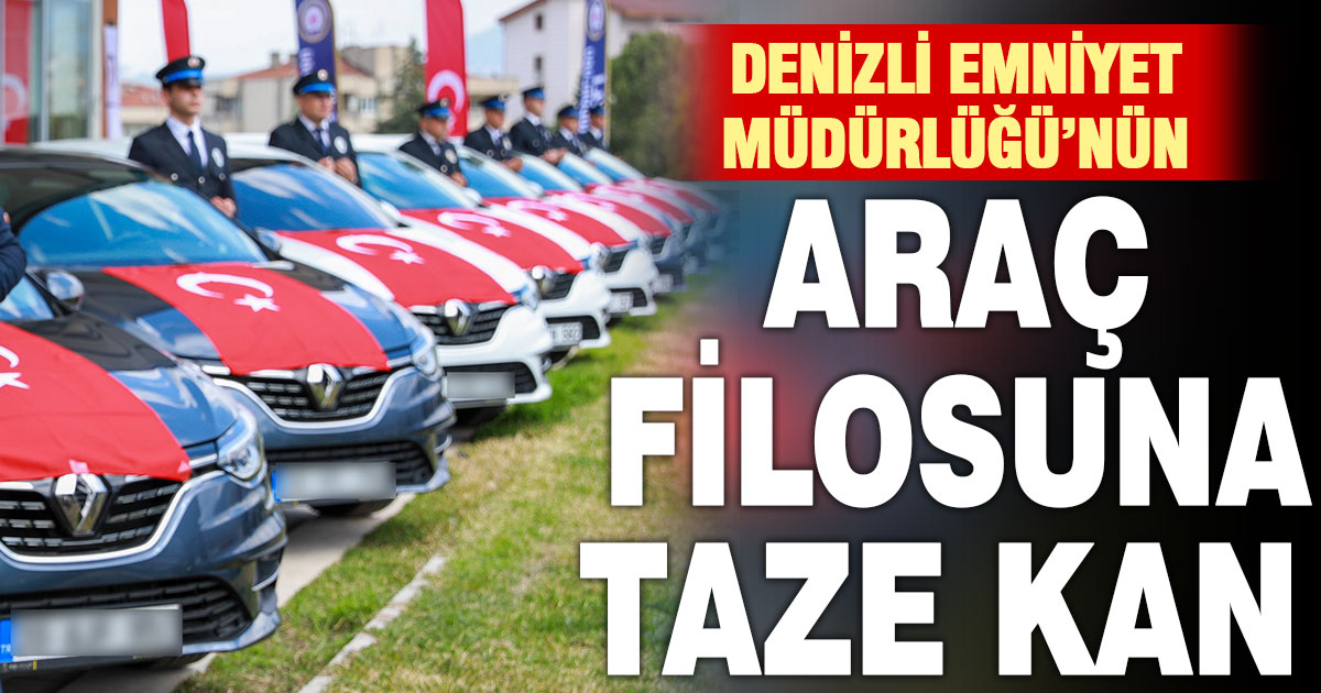 Denizli Emniyet Müdürlüğü’nde 16 yeni araç hizmete alındı