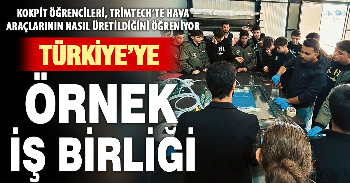 Kokpit Havacılık Lisesi öğrencileri Trimtech’te hava araçlarının üretimini öğreniyor