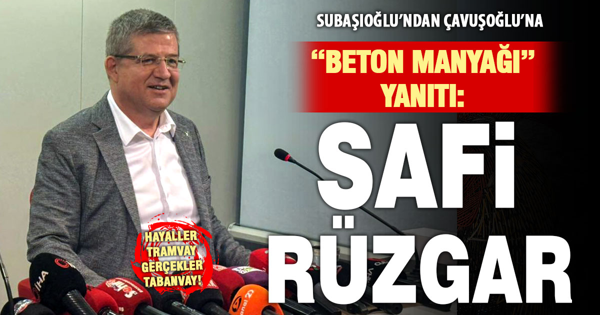 Ak Parti İl Başkanı Subaşıoğlu’ndan Çavuşoğlu’na eleştiri