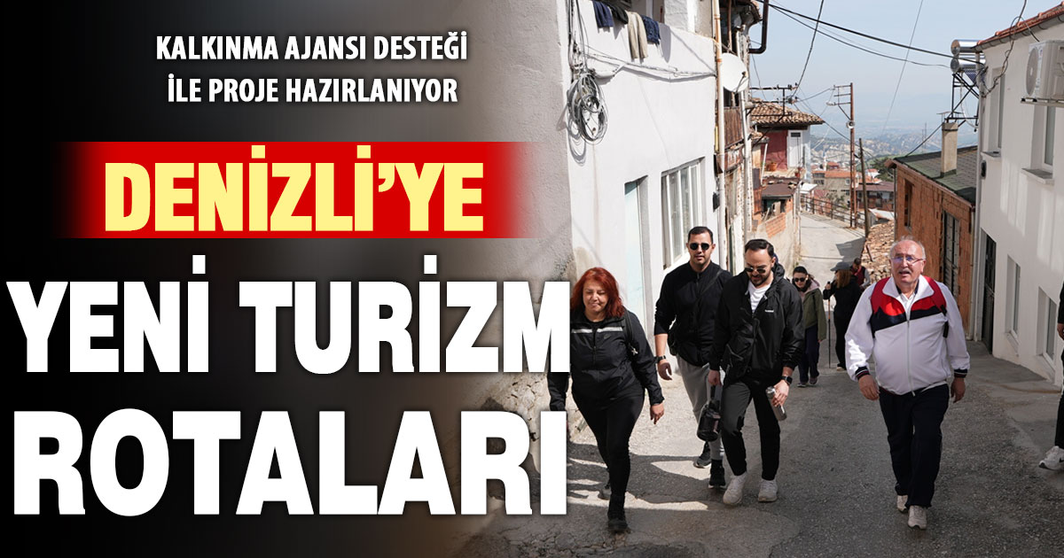 Denizli’nin yeni turizm rotaları için çalışma başlatıldı