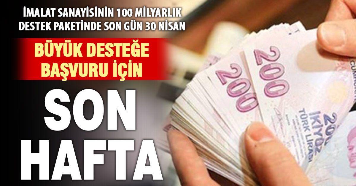 KOSGEB’in imalat sanayisine 100 milyar TL’lik destek paketinde başvurular bitiyor