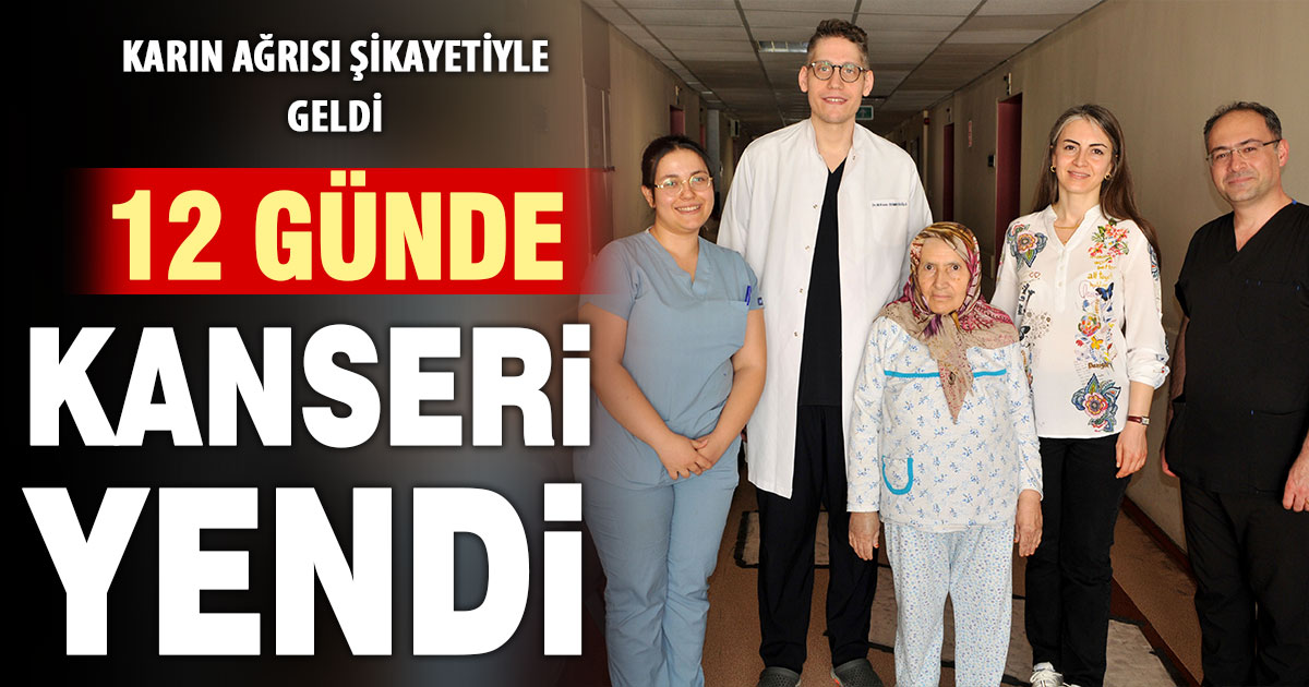 Kanser teşhisi konan kadın 12 günde sağlığına kavuştu