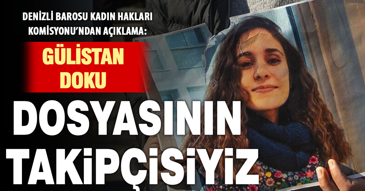Denizli Barosu’ndan Gülistan Doku dosyası için adalet talebi